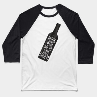 Drink With Me #2 Baseball T-Shirt